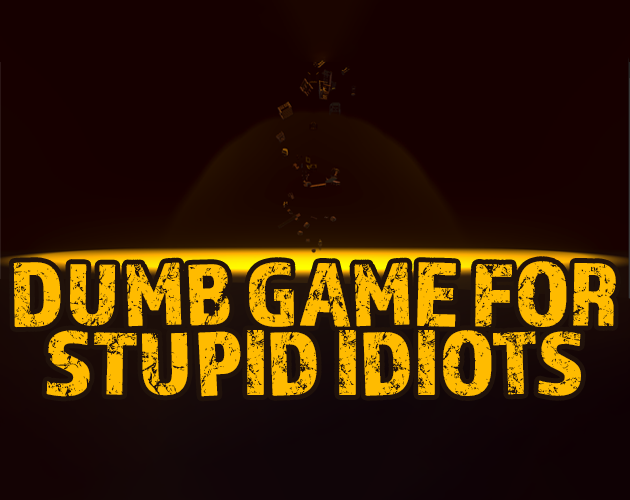 Dumb Game for Stupid Idiots cover art